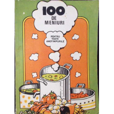 100 DE MENIURI PENTRU TOATE ANOTIMPURILE