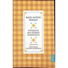 POVESTILE BUCATARIEI ROMANESTI VOL.2: MUNTENIA, OLTENIA SI BANATUL