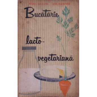 BUCATARIE LACTO-VEGETARIANA