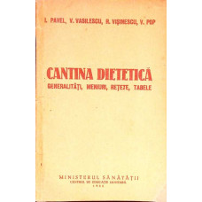 CANTINA DIETETICA. GENERALITATI, MENIURI, RETETE, TABELE