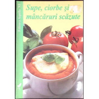 SUPE, CIORBE SI MANCARURI SCAZUTE