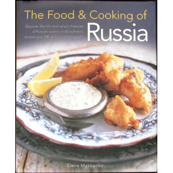THE FOOD AND COOKING OF RUSSIA