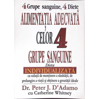 ALIMENTATIA ADECVATA CELOR 4 GRUPE SANGUINE