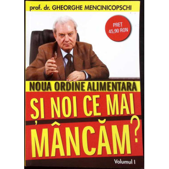 NOUA ORDINE ALIMENTARA. SI NOI CE MAI MANCAM? VOL.1