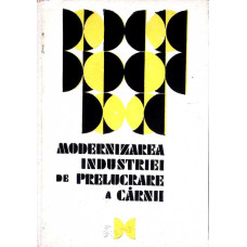 MODERNIZAREA INDUSTRIEI DE PRELUCRARE A CARNII