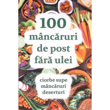 100 MANCARURI DE POST FARA ULEI 100 MANCARURI DE POST FARA ULEI