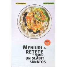 MENIURI SI RETETE PENTRU UN SLABIT SANATOS