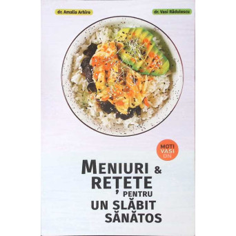 MENIURI SI RETETE PENTRU UN SLABIT SANATOS