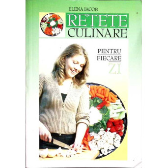 RETETE CULINARE PENTRU FIECARE ZI
