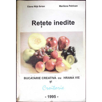 RETETE INEDITE. BUCATARIE CREATIVA CU HRANA VIE SI CROITORIE