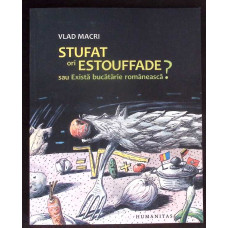 STUFAT ORI ESTOUFFADE? SAU EXISTA BUCATARIE ROMANEASCA? STUFAT ORI ESTOUFFADE? SAU EXISTA BUCATARIE ROMANEASCA?