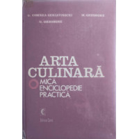 ARTA CULINARA. MICA ENCICLOPEDIE PRACTICA