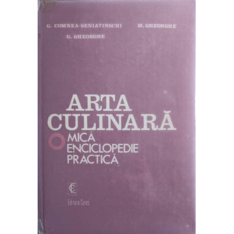 ARTA CULINARA. MICA ENCICLOPEDIE PRACTICA