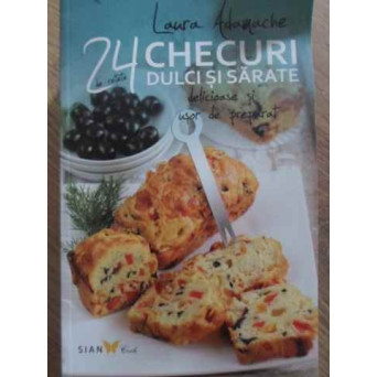 24 DE CHECURI DULCI SI SARATE DELICIOASE SI USOR DE PREPARAT