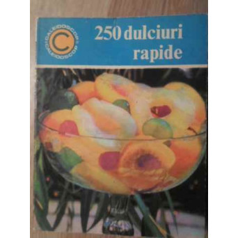 250 DULCIURI RAPIDE
