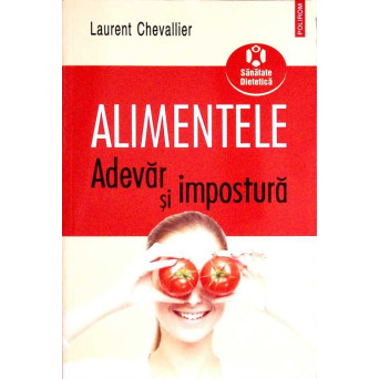 ALIMENTELE. ADEVAR SI IMPOSTURA