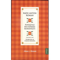 POVESTILE BUCATARIEI ROMANESTI VOL.1: DOBROGEA SI CAMPIA ROMANA