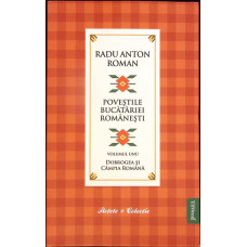 POVESTILE BUCATARIEI ROMANESTI VOL.1: DOBROGEA SI CAMPIA ROMANA