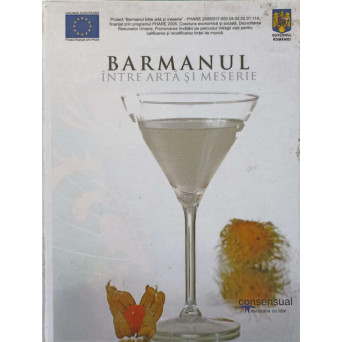 BARMANUL INTRE ARTA SI MESERIE. MANUALUL BARMANULUI