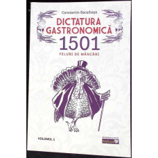 DICTATURA GASTRONOMICA 1501 FELURI DE MANCARE VOL.1