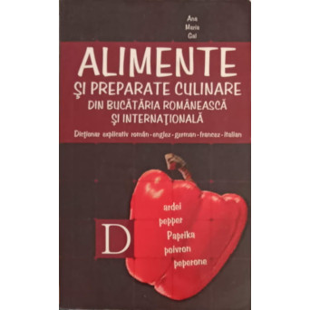 ALIMENTE SI PREPARATE CULINARE DIN BUCATARIA ROMANEASCA SI INTERNATIONALA