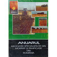 ANUARUL ASOCIATIEI SPECIALISTILOR DIN MORARIT SI PANIFICATIE DIN ROMANIA 2001 ANUARUL ASOCIATIEI SPECIALISTILOR DIN MORARIT SI PANIFICATIE DIN ROMANIA 2001