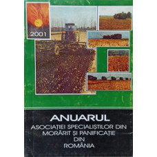 ANUARUL ASOCIATIEI SPECIALISTILOR DIN MORARIT SI PANIFICATIE DIN ROMANIA 2001