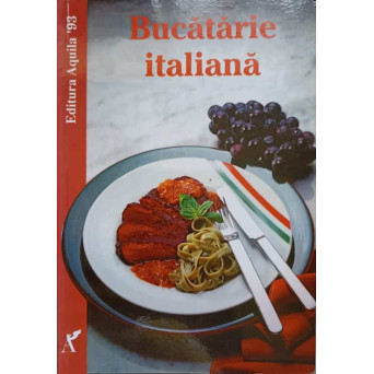 BUCATARIE ITALIANA