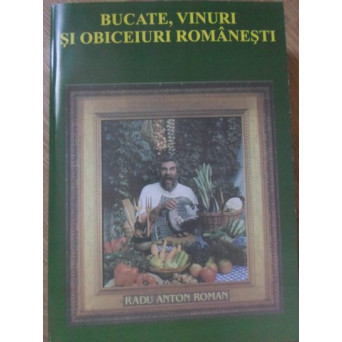 BUCATE, VINURI SI OBICEIURI ROMANESTI (XEROX)
