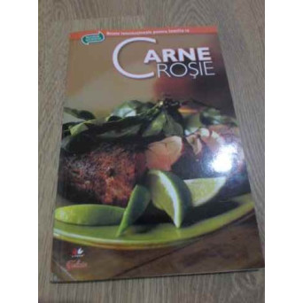 CARNE ROSIE. RETETE INTERNATIONALE PENTRU FAMILIA TA