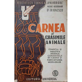 CARNEA SI GRASIMILE ANIMALE. COMERTUL SI INDUSTRIA ANIMALA. CONSERVELE DE CARNE SI  FABRICAREA MEZELURILOR