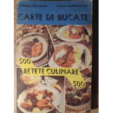 CARTE DE BUCATE 500 DE RETETE CULINARE