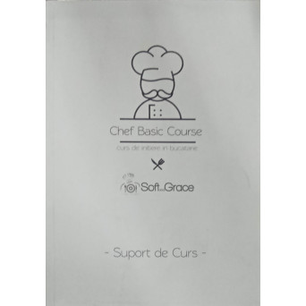CHEF BASIC COURSE, CURS DE INITIERE IN BUCATARIE
