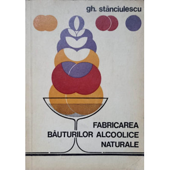 FABRICAREA BAUTURILOR ALCOOLICE NATURALE