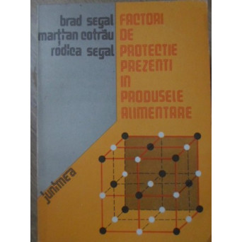 FACTORI DE PROTECTIE PREZENTI IN PRODUSELE ALIMENTARE