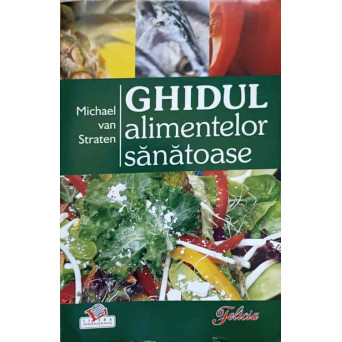 GHIDUL ALIMENTELOR SANATOASE