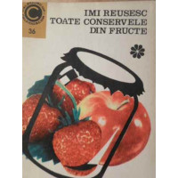 IMI REUSESC TOATE CONSERVELE DIN FRUCTE IMI REUSESC TOATE CONSERVELE DIN FRUCTE