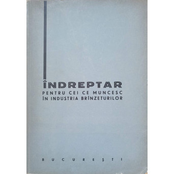 INDREPTAR PENTRU CEI CE MUNCESC IN INDUSTRIA BRANZETURILOR