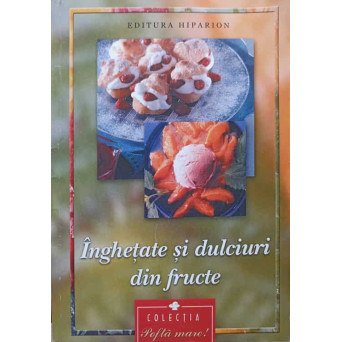 INGHETATE SI DULCIURI DIN FRUCTE