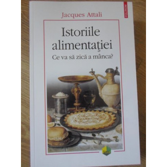 ISTORIILE ALIMENTATIEI. CE VA SA ZICA A MANCA?