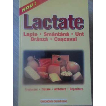 LACTATE. LAPTE, SMANTANA, UNT, BRANZA, CASCAVAL