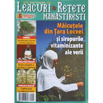 LEACURI SI RETETE MANASTIRESTI NR. 28/ IUNIE - AUGUST 2019