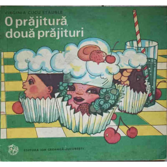 O PRAJITURA, DOUA PRAJITURI
