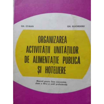 ORGANIZAREA ACTIVITATII UNITATILOR DE ALIMENTATIE PUBLICA SI HOTELIERE