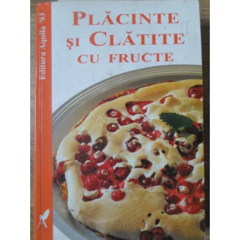 PLACINTE SI CLATITE CU FRUCTE
