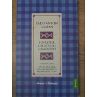 POVESTILE BUCATARIEI ROMANESTI VOL.5: DELTA DUNARII, STANILE ROMANIEI, AROMANII SI SECUII