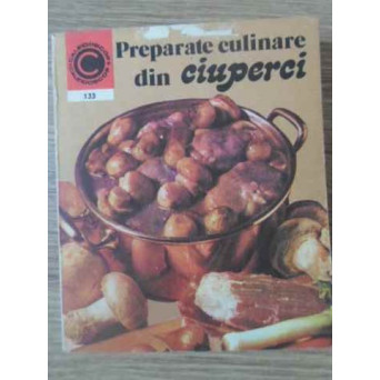 PREPARATE CULINARE DIN CIUPERCI