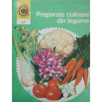 PREPARATE CULINARE DIN LEGUME