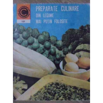 PREPARATE CULINARE DIN LEGUME MAI PUTIN FOLOSITE