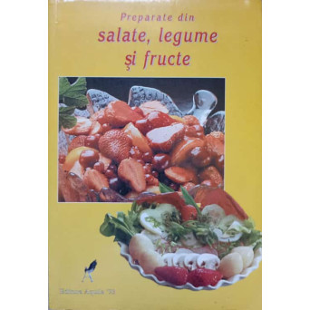 PREPARATE DIN SALATE, LEGUME SI FRUCTE